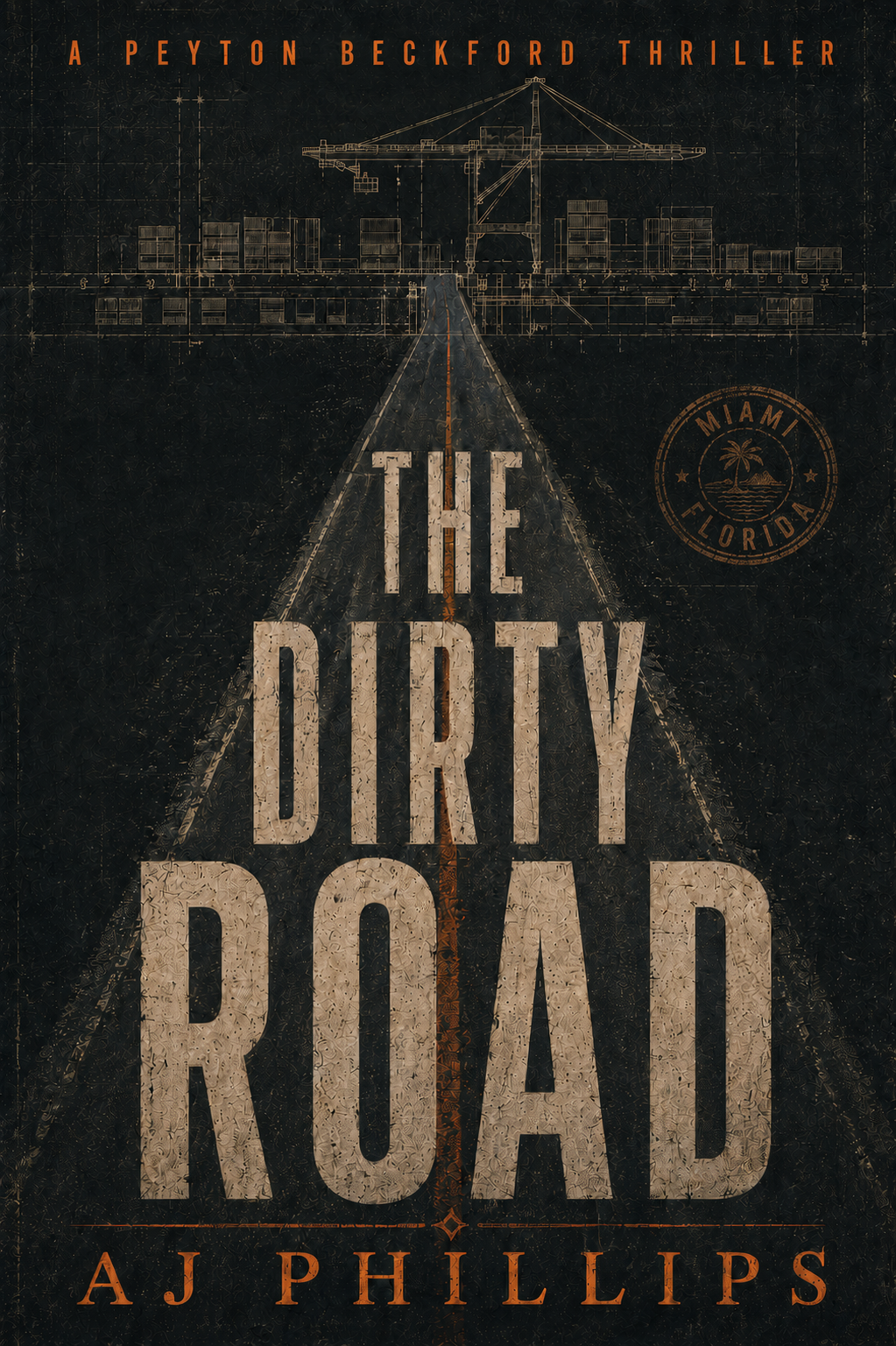 The Dirty Road by AJ Phillips, Book Three of the Peyton Beckford Thrillers